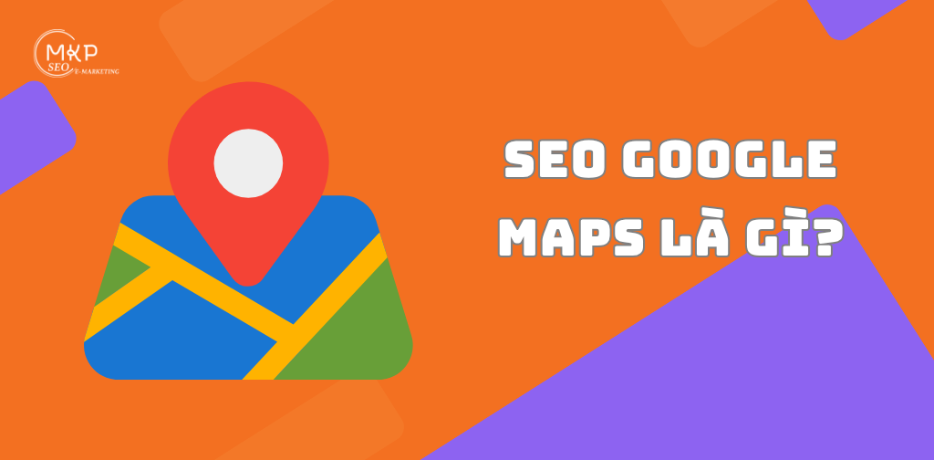 SEO google map là gì