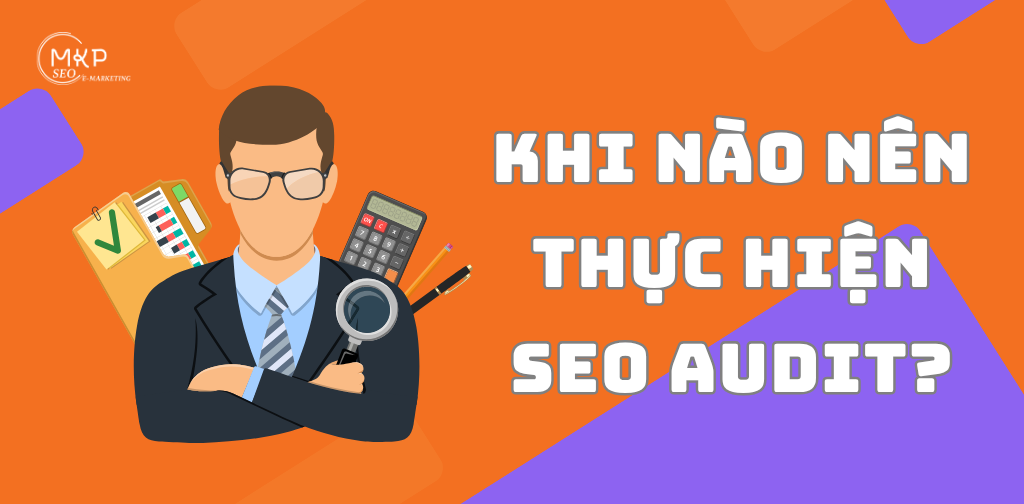 khi nào nên thực hiện seo audit